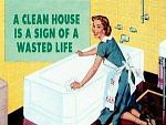 Housework is way over-rated...